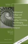 Multinational Colleges and Universities: Leading, Governing, and Managing International Branch Campuses : New Directions for Higher Education, Number 155 - Book