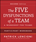 The Five Dysfunctions of a Team : Intact Teams Participant Workbook - Book