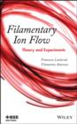 Filamentary Ion Flow : Theory and Experiments - Book