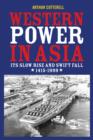 Western Power in Asia : Its Slow Rise and Swift Fall, 1415 - 1999 - eBook