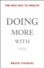 Doing More with Less : The New Way to Wealth - Book