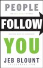 People Follow You : The Real Secret to What Matters Most in Leadership - eBook