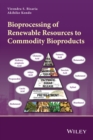 Bioprocessing of Renewable Resources to Commodity Bioproducts - Book