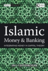 Islamic Money and Banking : Integrating Money in Capital Theory - Iraj Toutounchian