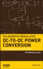 Pulsewidth Modulated DC-to-DC Power Conversion : Circuits, Dynamics, and Control Designs - Book