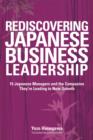 Rediscovering Japanese Business Leadership : 15 Japanese Managers and the Companies They're Leading to New Growth - Yozo Hasegawa