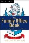 The Family Office Book : Investing Capital for the Ultra-Affluent - Book