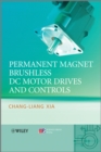 Permanent Magnet Brushless DC Motor Drives and Controls - Book