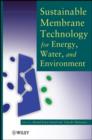 Sustainable Membrane Technology for Energy, Water, and Environment - eBook