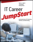 IT Career JumpStart : An Introduction to PC Hardware, Software, and Networking - Book