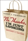 No Thanks, I'm Just Looking : Sales Techniques for Turning Shoppers into Buyers - eBook