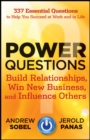 Power Questions : Build Relationships, Win New Business, and Influence Others - Andrew Sobel