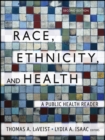 Race, Ethnicity, and Health : A Public Health Reader - eBook
