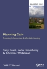 Planning Gain : Providing Infrastructure and Affordable Housing - Book