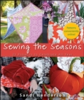 Sewing the Seasons : 23 Projects to Celebrate the Seasons - Sandi Henderson