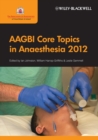 AAGBI Core Topics in Anaesthesia 2012 - eBook