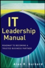 IT Leadership Manual : Roadmap to Becoming a Trusted Business Partner - eBook