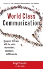 World Class Communication : How Great CEOs Win with the Public, Shareholders, Employees, and the Media - Book