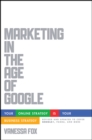 Marketing in the Age of Google, Revised and Updated : Your Online Strategy IS Your Business Strategy - Book