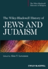 The Wiley-Blackwell History of Jews and Judaism - eBook