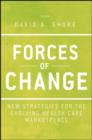 Forces of Change : New Strategies for the Evolving Health Care Marketplace - eBook