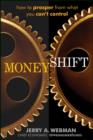 MoneyShift : How to Prosper from What You Can't Control - eBook