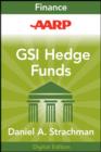 AARP Getting Started in Hedge Funds : From Launching a Hedge Fund to New Regulation, the Use of Leverage, and Top Manager Profiles - eBook
