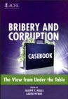 Bribery and Corruption Casebook : The View from Under the Table - Book