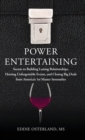 Power Entertaining : Secrets to Building Lasting Relationships, Hosting Unforgettable Events, and Closing Big Deals from America's 1st Master Sommelier - Book