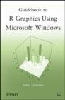 Guidebook to R Graphics Using Microsoft Windows - eBook