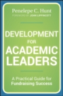 Development for Academic Leaders : A Practical Guide for Fundraising Success - Book
