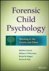 Forensic Child Psychology : Working in the Courts and Clinic - Book