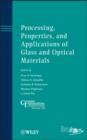 Processing, Properties, and Applications of Glass and Optical Materials - Book