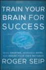 Train Your Brain For Success : Read Smarter, Remember More, and Break Your Own Records - Book