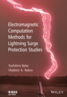 Electromagnetic Computation Methods for Lightning Surge Protection Studies - Book