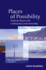 Places of Possibility : Property, Nature and Community Land Ownership - eBook