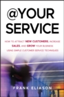 At Your Service : How to Attract New Customers, Increase Sales, and Grow Your Business Using Simple Customer Service Techniques - eBook