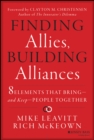Finding Allies, Building Alliances : 8 Elements that Bring--and Keep--People Together - eBook