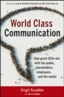 World Class Communication : How Great CEOs Win with the Public, Shareholders, Employees, and the Media - eBook
