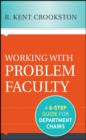 Working with Problem Faculty : A Six-Step Guide for Department Chairs - eBook