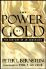 The Power of Gold : The History of an Obsession - eBook