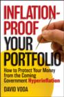 Inflation-Proof Your Portfolio : How to Protect Your Money from the Coming Government Hyperinflation - eBook