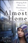 Almost Home : Helping Kids Move from Homelessness to Hope - eBook