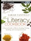 The Literacy Cookbook : A Practical Guide to Effective Reading, Writing, Speaking, and Listening Instruction - Book