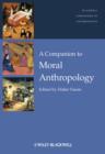A Companion to Moral Anthropology - eBook