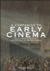 A Companion to Early Cinema - eBook
