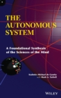 The Autonomous System : A Foundational Synthesis of the Sciences of the Mind - Book