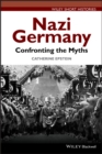 Nazi Germany : Confronting the Myths - eBook