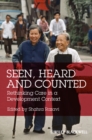 Seen, Heard and Counted : Rethinking Care in a Development Context - eBook