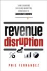 Revenue Disruption : Game-Changing Sales and Marketing Strategies to Accelerate Growth - Book